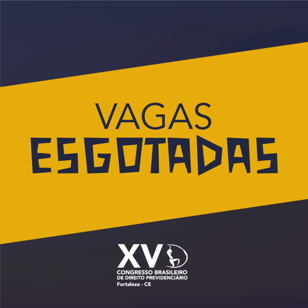 Maior Congresso de Direito Previdenciário da América Latina! Esgostado